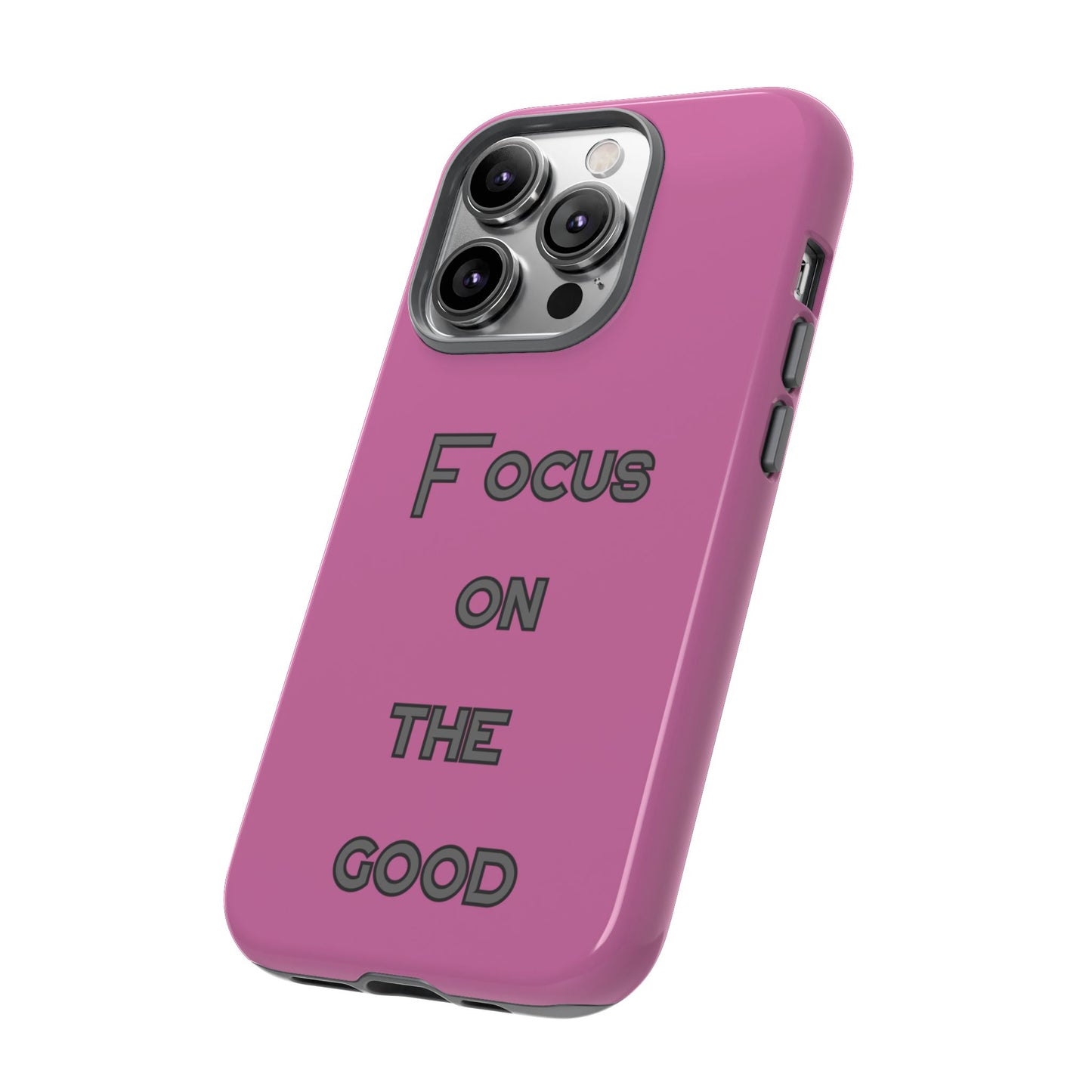 Focus on the Good #24 Tough Cases iPhone Samsung Google Pixel