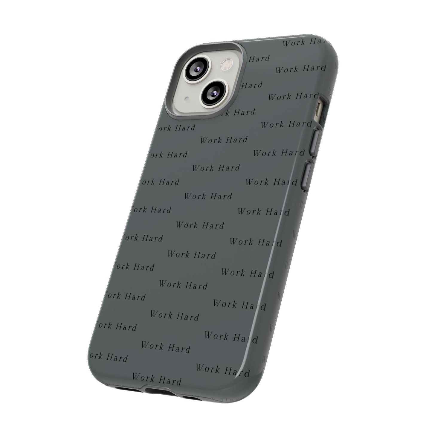 Work Hard Reminder Tough Cases iPhone Samsung Google Pixel