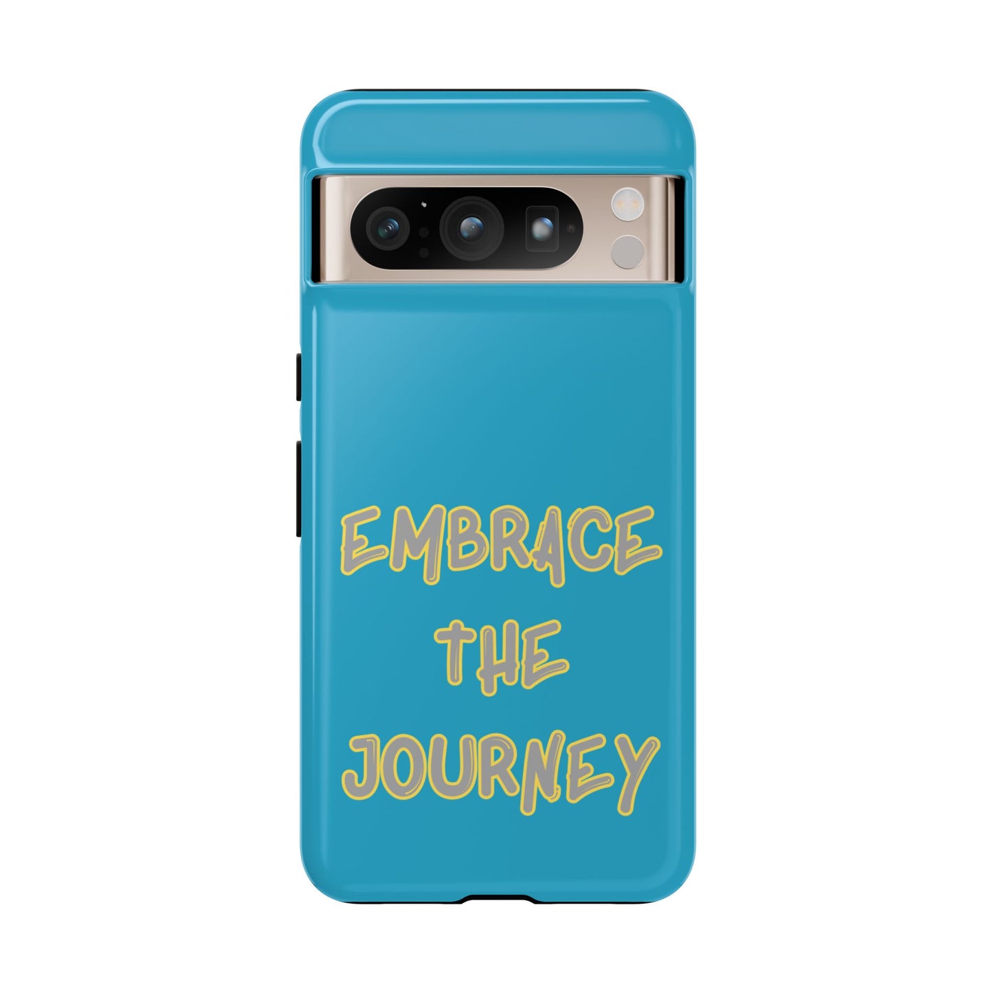 Embrace the Journey #28 Tough Cases iPhone Samsung Google Pixel