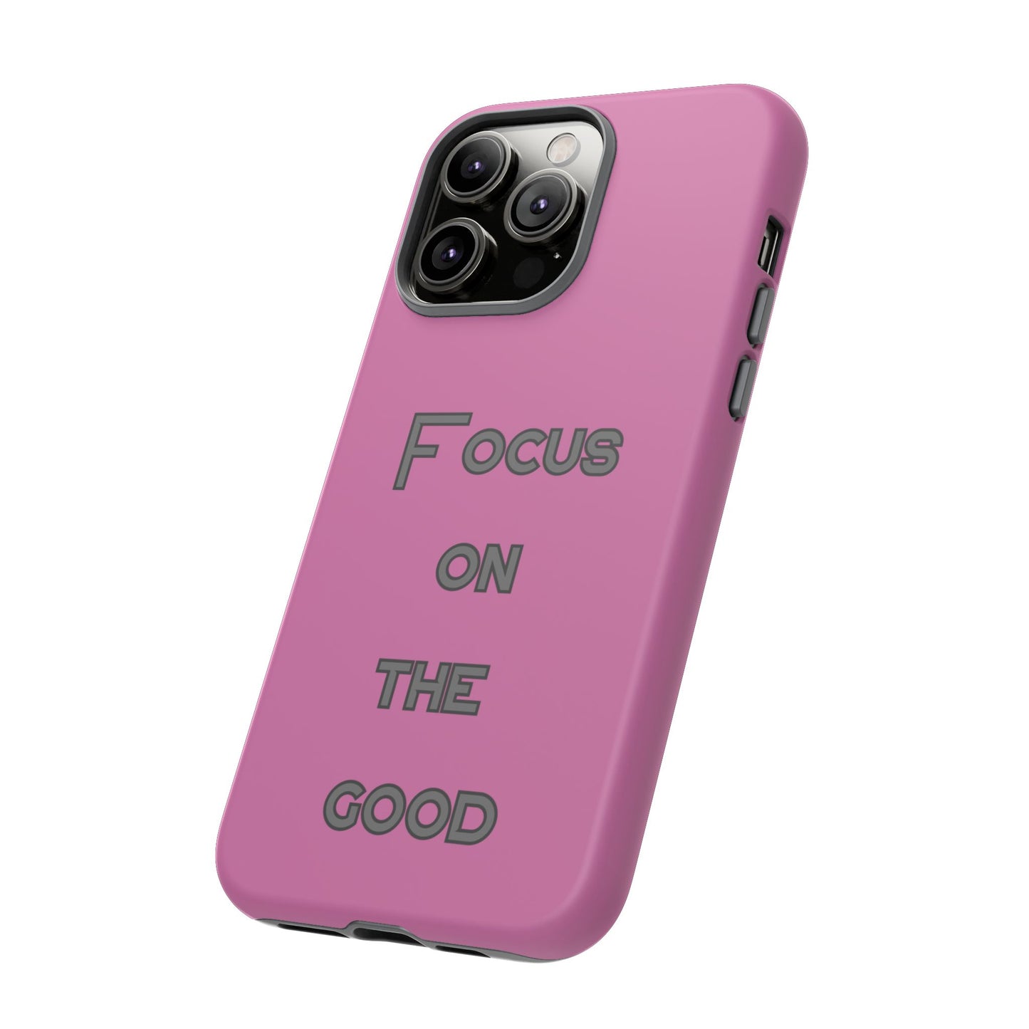 Focus on the Good #24 Tough Cases iPhone Samsung Google Pixel