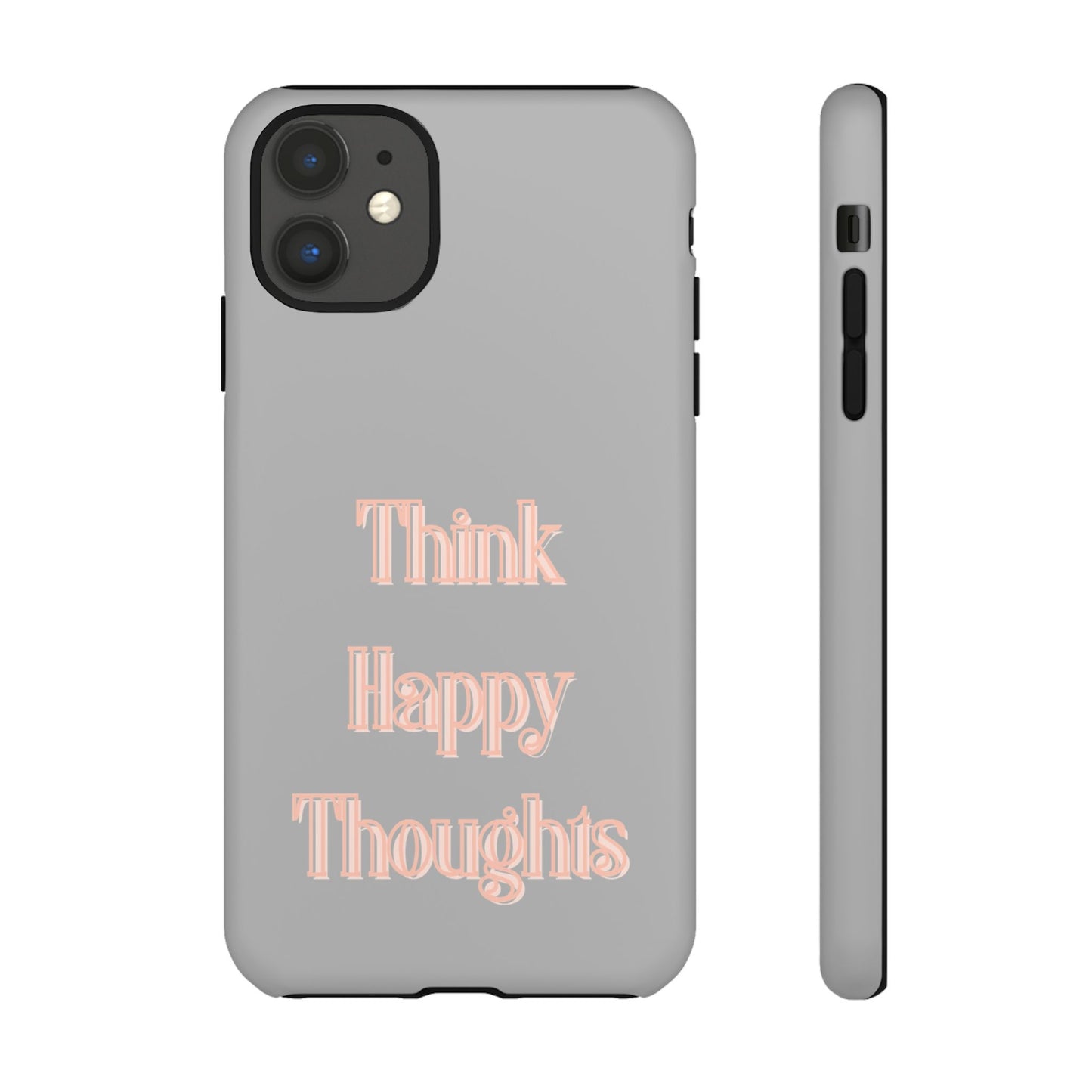 Think Happy Thoughts #22 Tough Cases iPhone Samsung Google Pixel