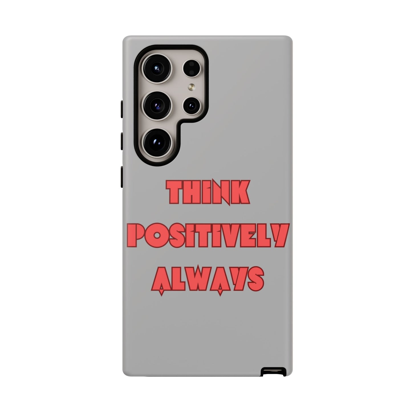 Think Positively Always #22 Tough Cases iPhone Samsung Google Pixel