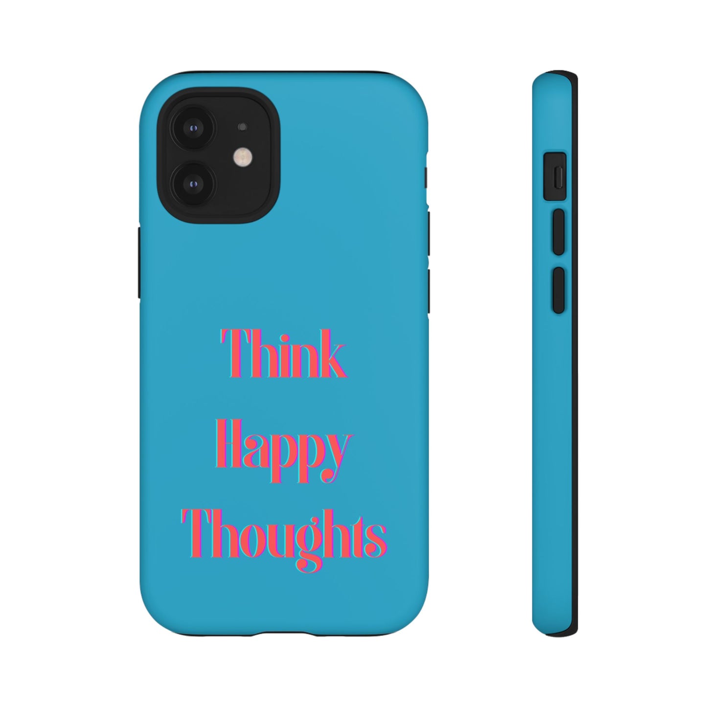 Think Happy Thoughts #24 Tough Cases iPhone Samsung Google Pixel