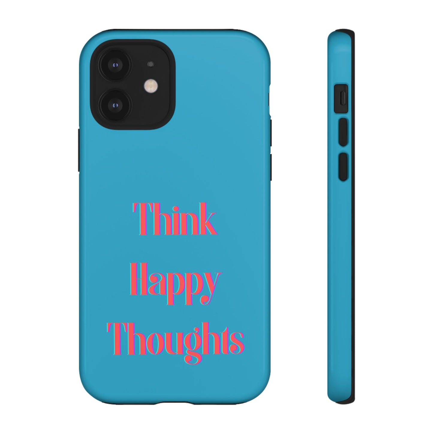 Think Happy Thoughts #24 Tough Cases iPhone Samsung Google Pixel