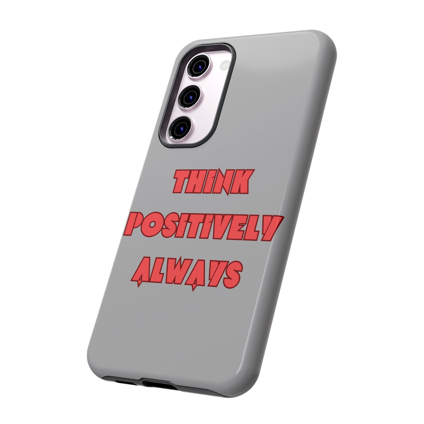 Think Positively Always #22 Tough Cases iPhone Samsung Google Pixel