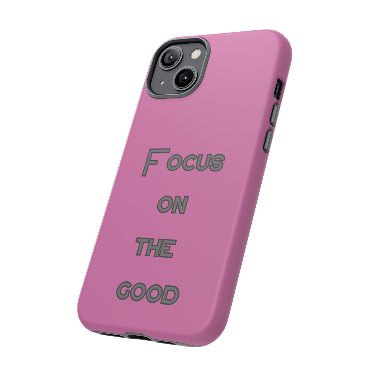 Focus on the Good #24 Tough Cases iPhone Samsung Google Pixel