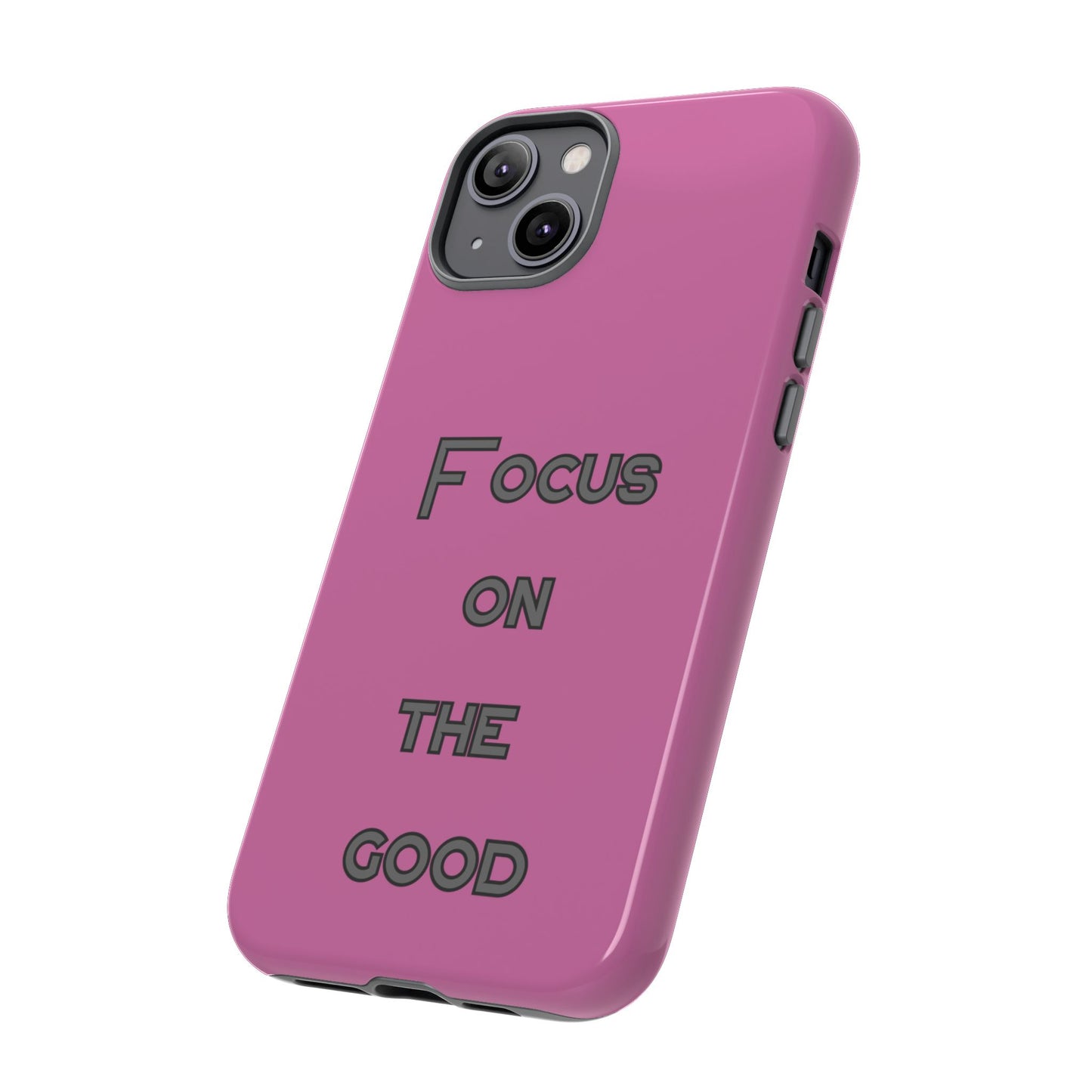 Focus on the Good #24 Tough Cases iPhone Samsung Google Pixel