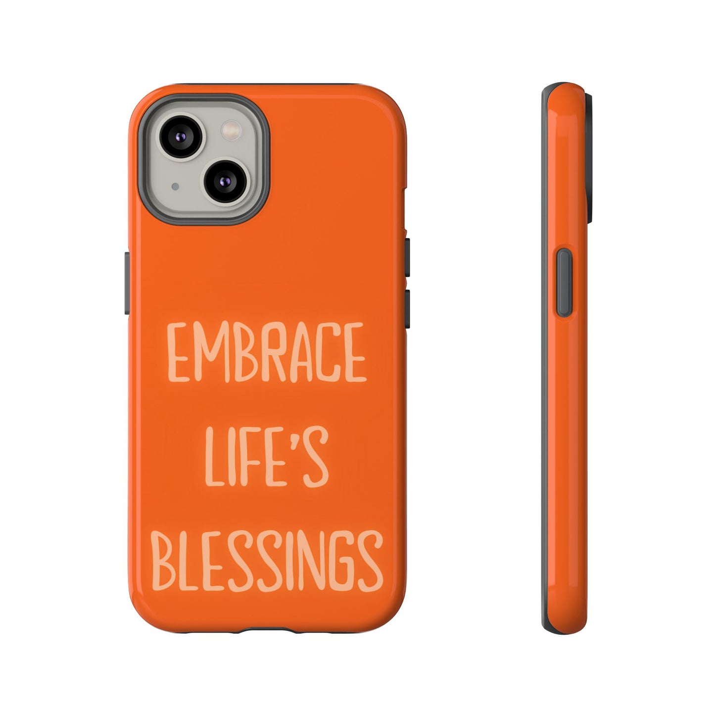 Embrace Life’s Blessings #26 Tough Cases iPhone Samsung Google Pixel