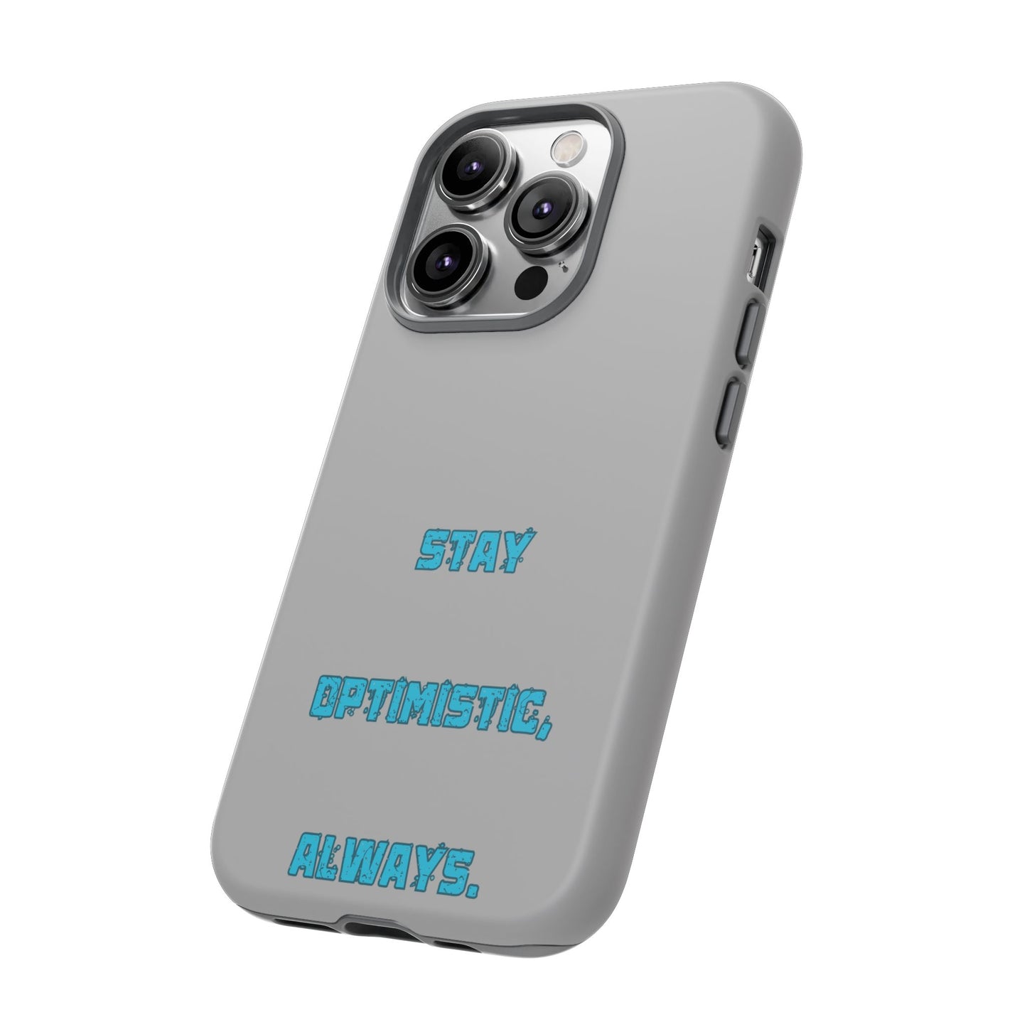 Stay Optimistic, Always #24 Tough Cases iPhone Samsung Google Pixel