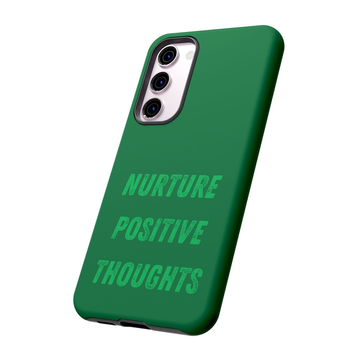 Nurture positive thoughts #22 Tough Cases iPhone Samsung Google Pixel