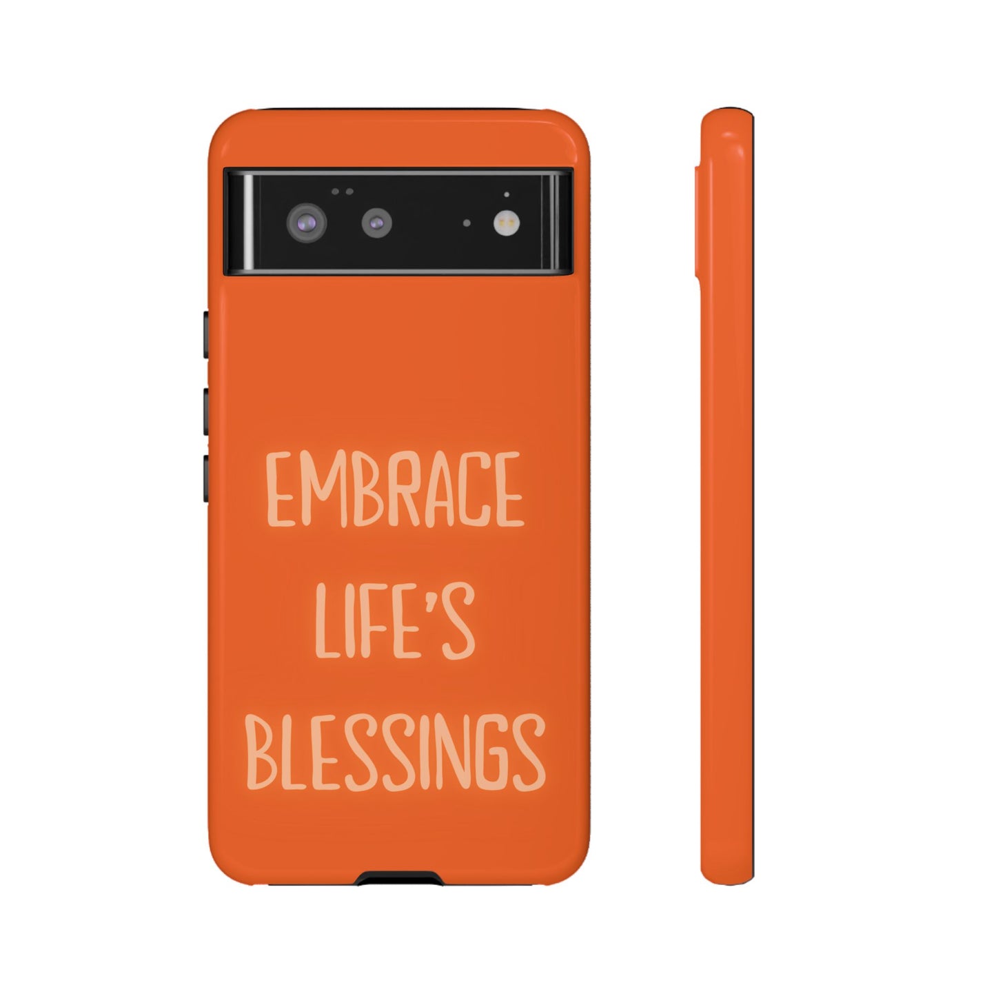 Embrace Life’s Blessings #26 Tough Cases iPhone Samsung Google Pixel