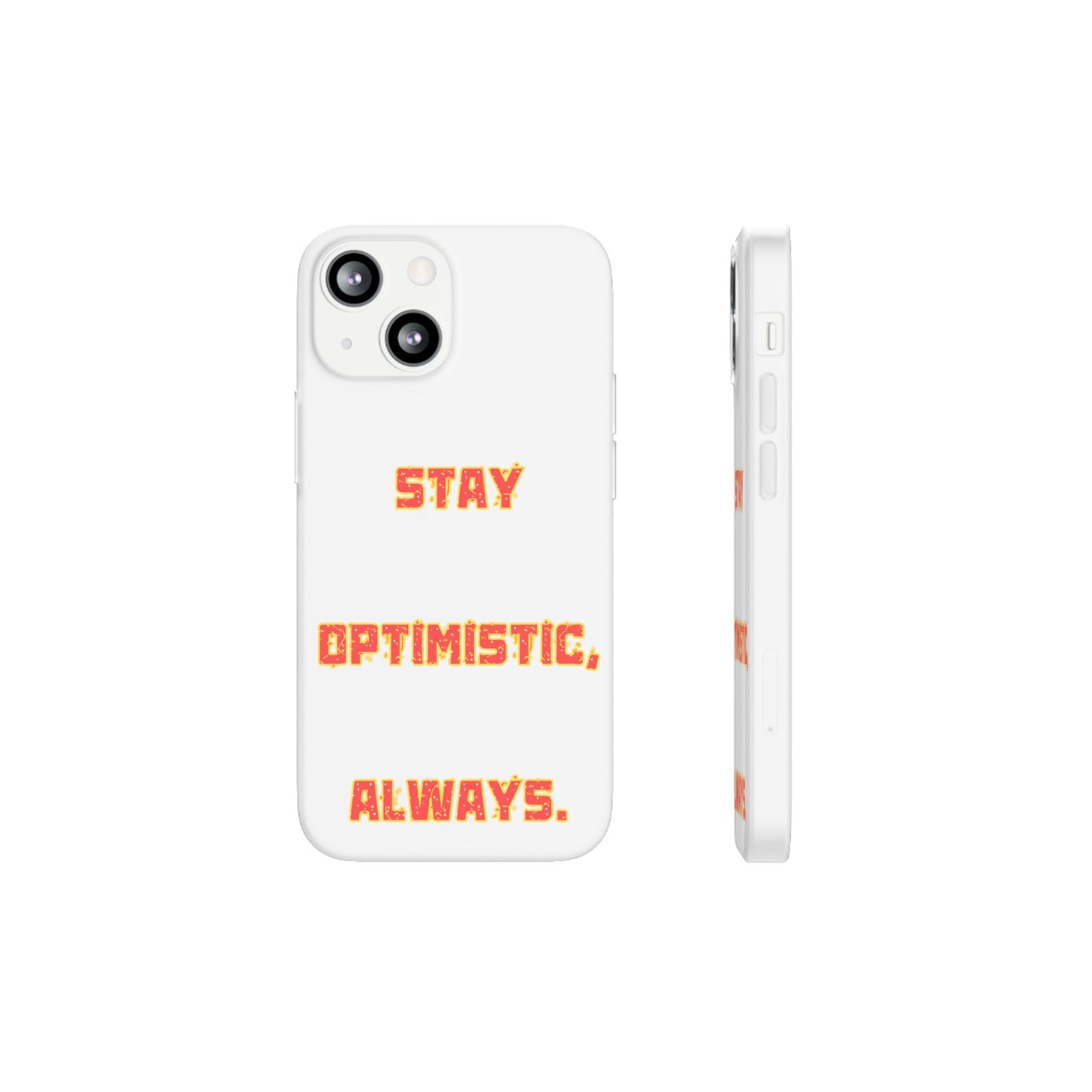 Stay Optimistic, Always #14 Flexi Cases iPhone Samsung Gift Packaging