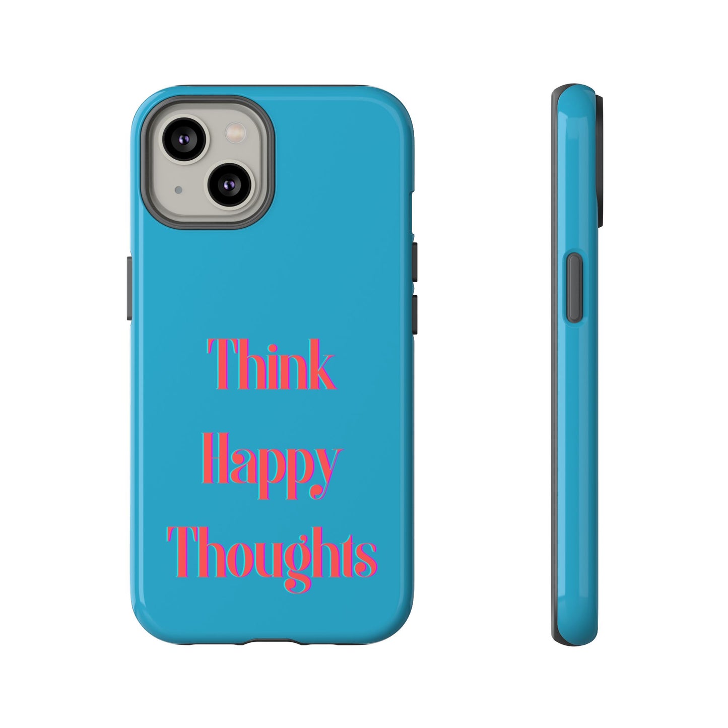 Think Happy Thoughts #24 Tough Cases iPhone Samsung Google Pixel