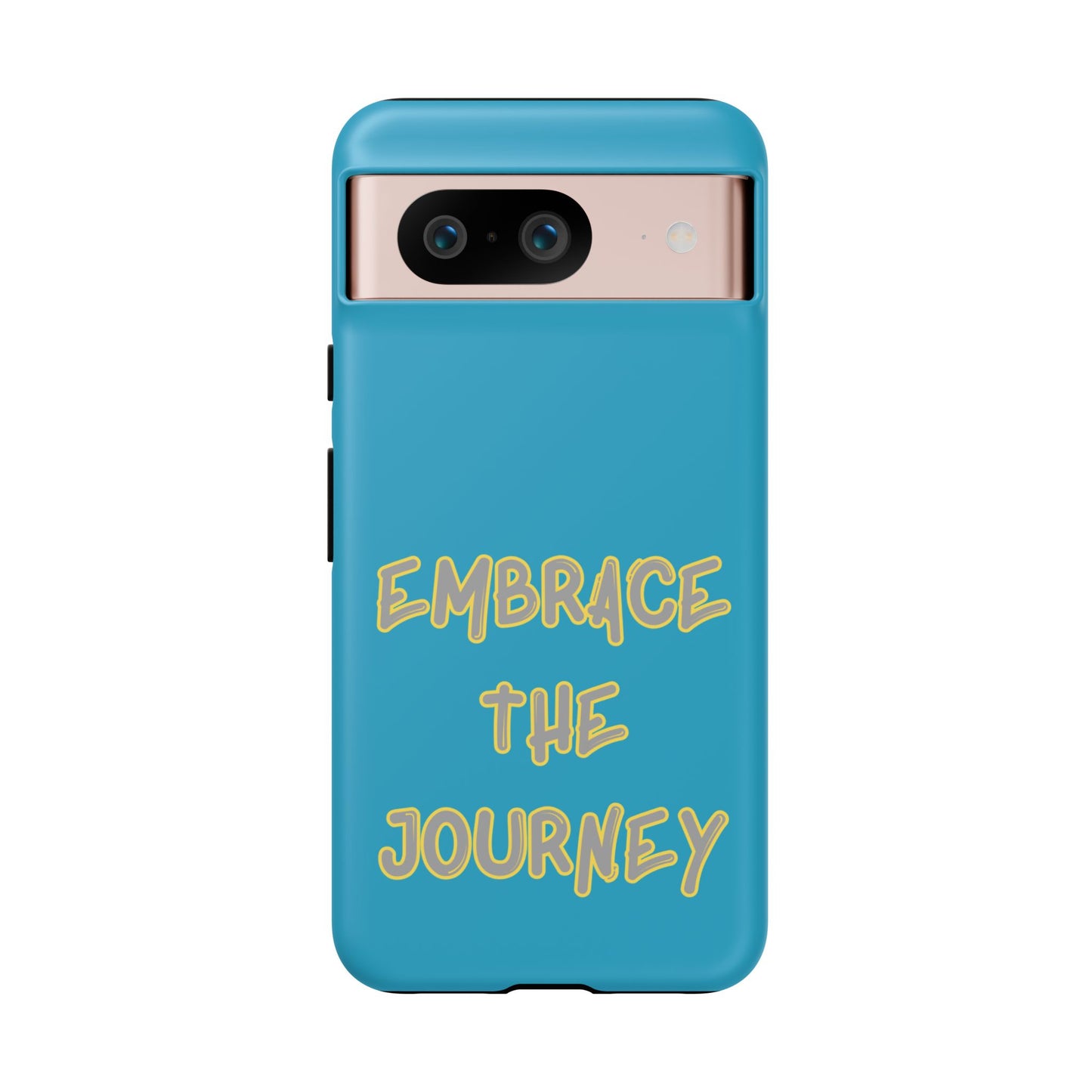 Embrace the Journey #28 Tough Cases iPhone Samsung Google Pixel