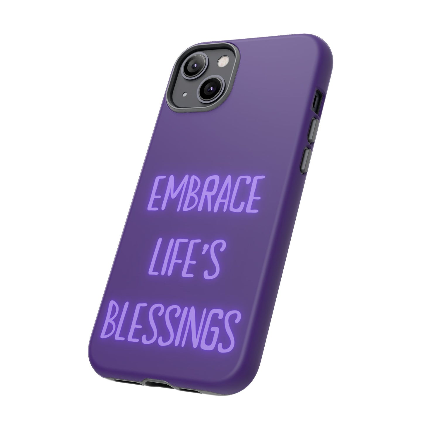 Embrace Life’s Blessings #25 Tough Cases iPhone Samsung Google Pixel