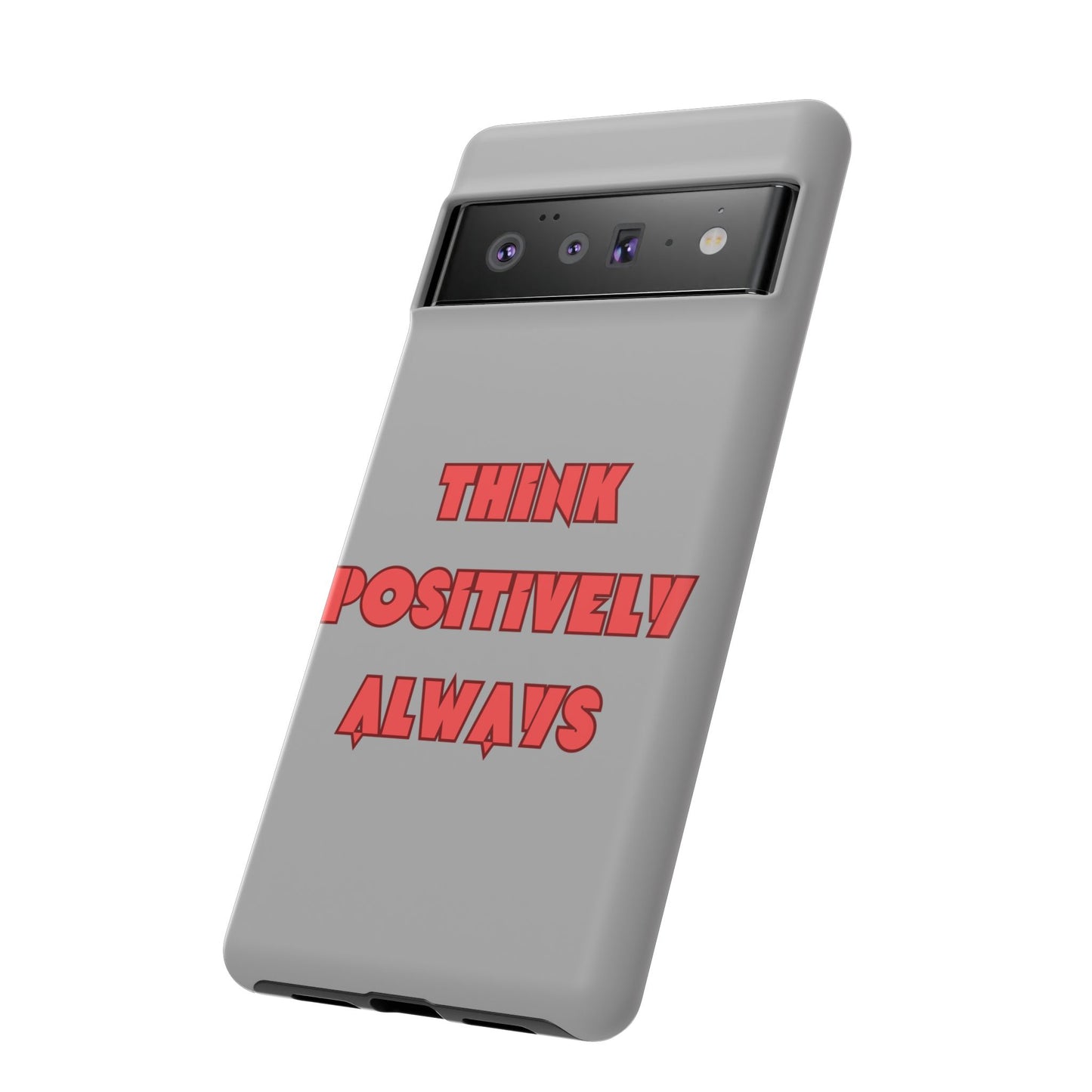 Think Positively Always #22 Tough Cases iPhone Samsung Google Pixel