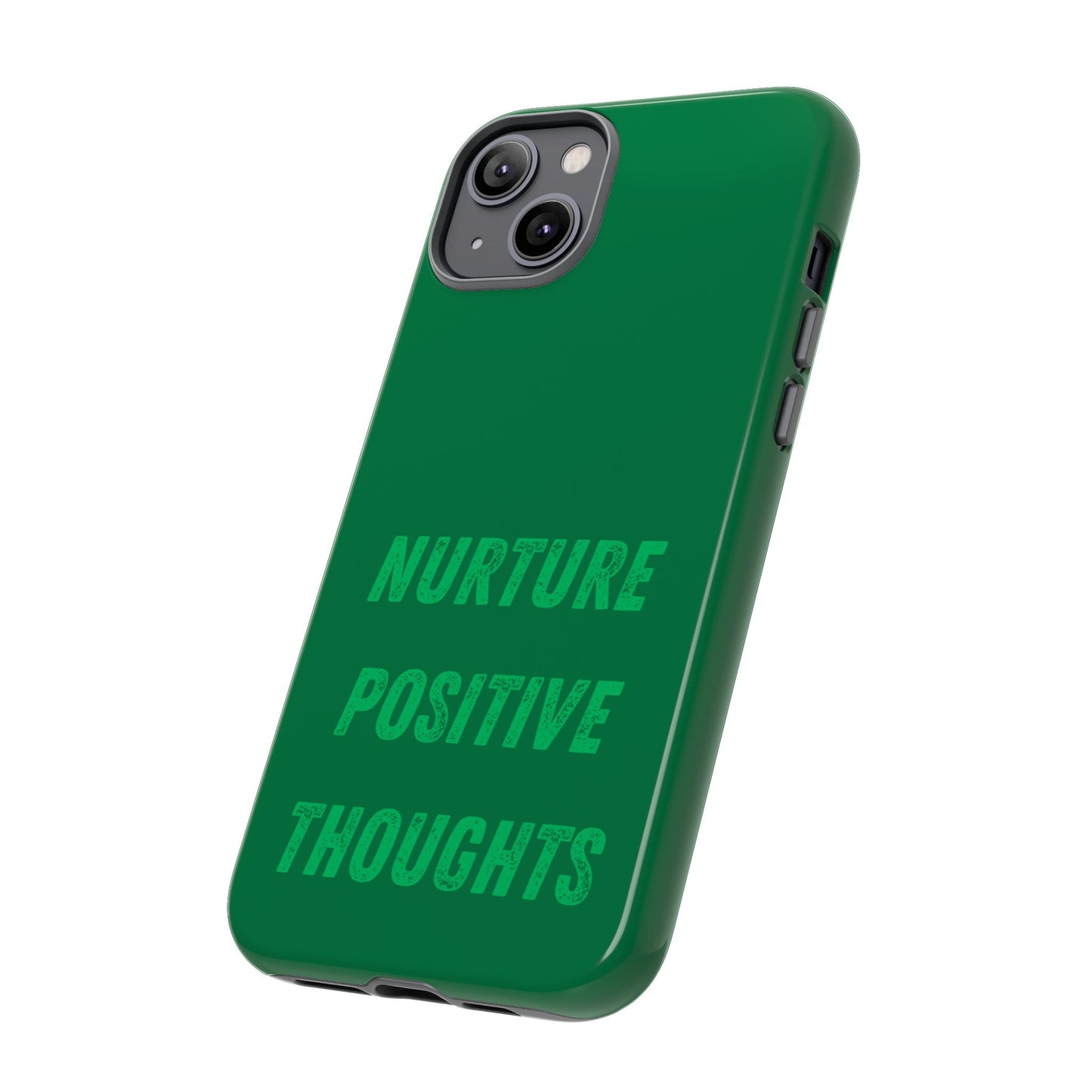 Nurture positive thoughts #22 Tough Cases iPhone Samsung Google Pixel