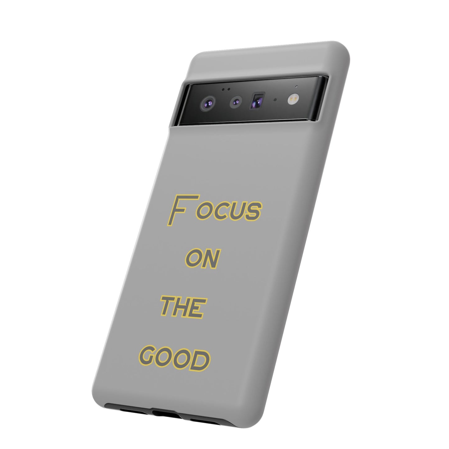 Focus on the Good #77 Tough Cases iPhone Samsung Google Pixel