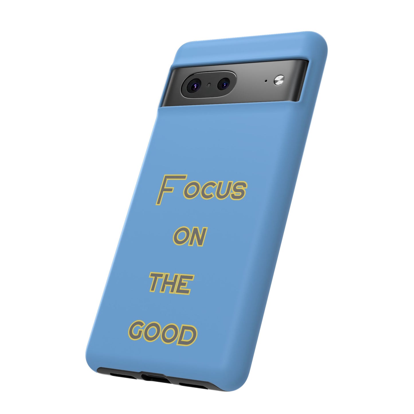 Focus on the Good #78 Tough Cases iPhone Samsung Google Pixel