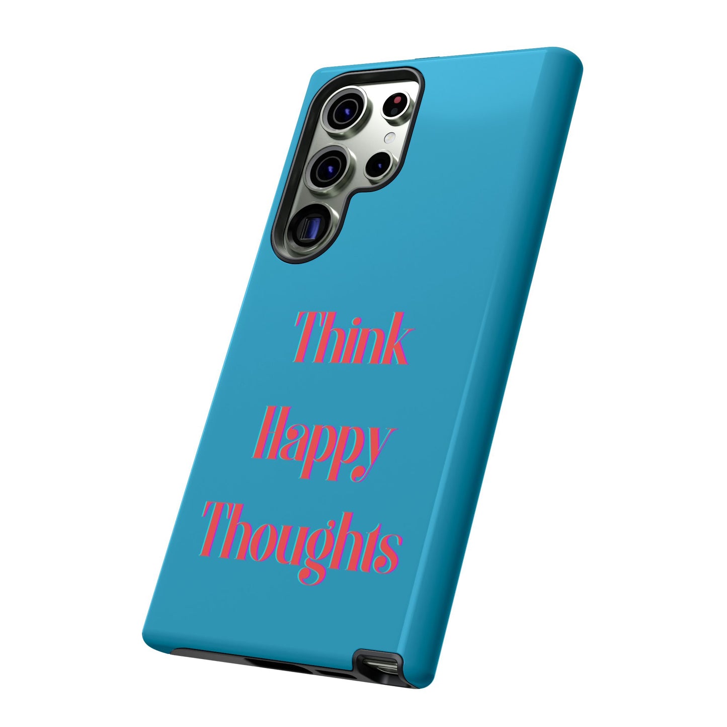 Think Happy Thoughts #24 Tough Cases iPhone Samsung Google Pixel