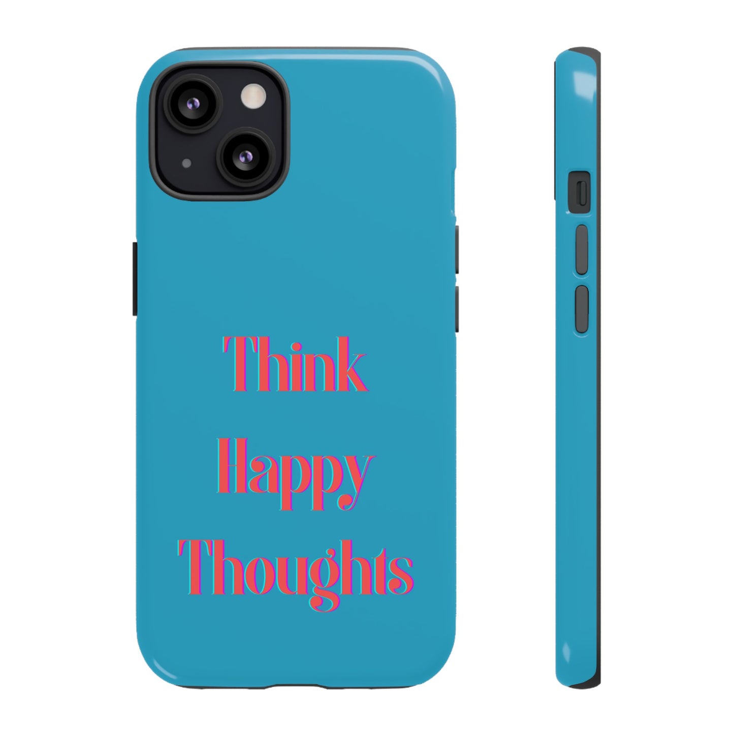 Think Happy Thoughts #24 Tough Cases iPhone Samsung Google Pixel