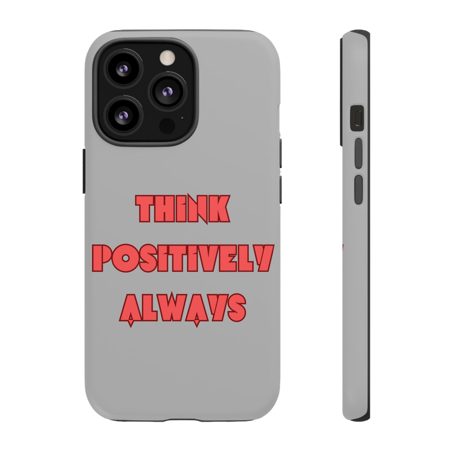 Think Positively Always #22 Tough Cases iPhone Samsung Google Pixel