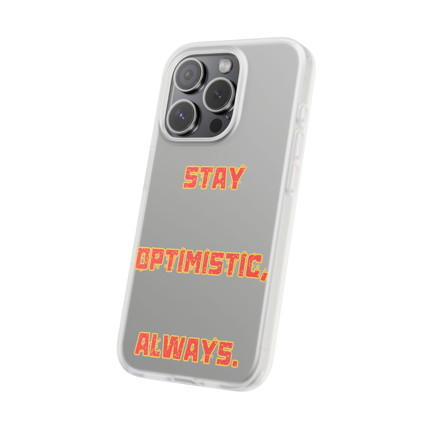 Stay Optimistic, Always #14 Flexi Cases iPhone Samsung Gift Packaging