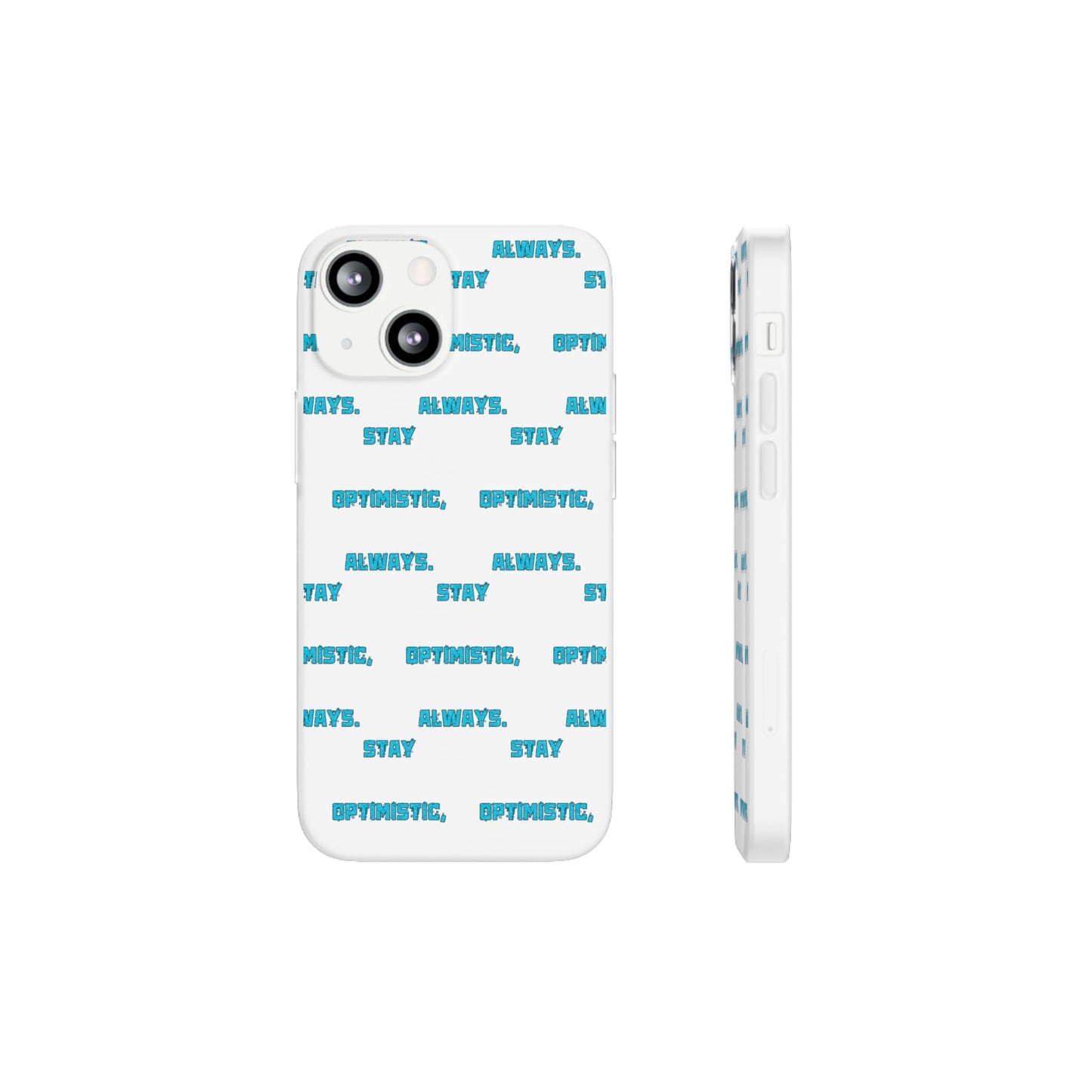 Stay Optimistic, Always #12 Flexi Phone Cases iPhone Samsung Gift Packaging