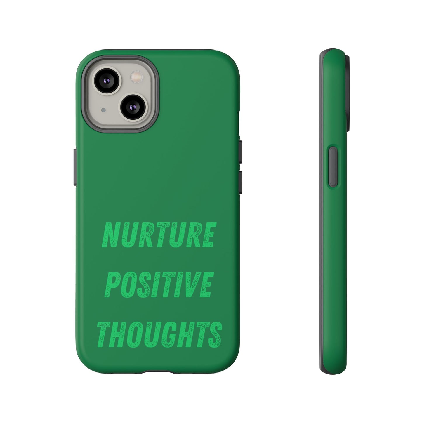 Nurture positive thoughts #22 Tough Cases iPhone Samsung Google Pixel