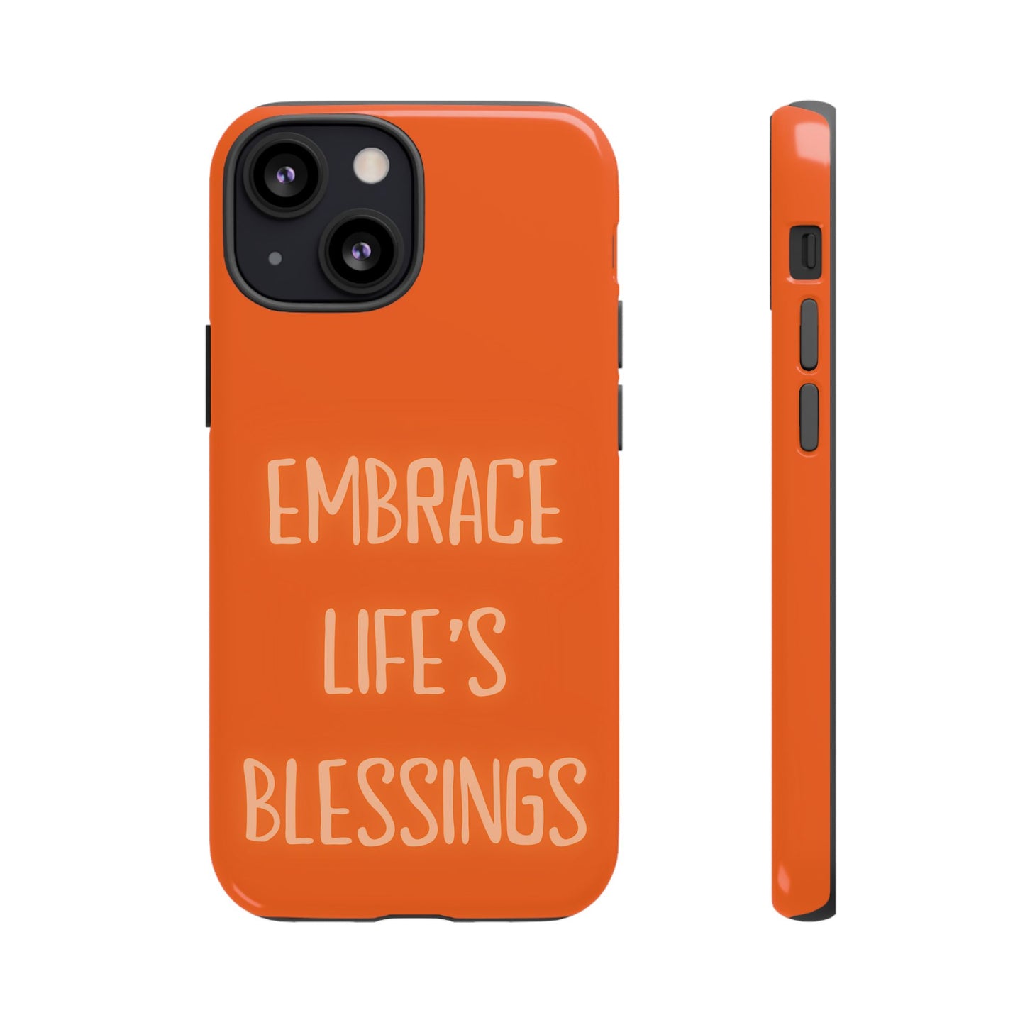 Embrace Life’s Blessings #26 Tough Cases iPhone Samsung Google Pixel