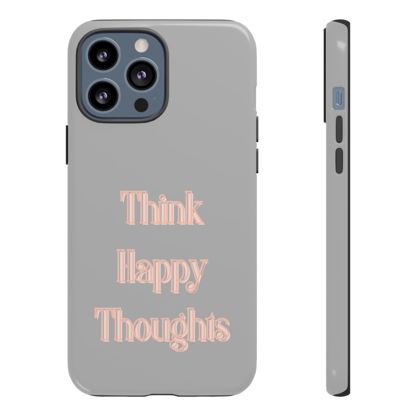 Think Happy Thoughts #22 Tough Cases iPhone Samsung Google Pixel