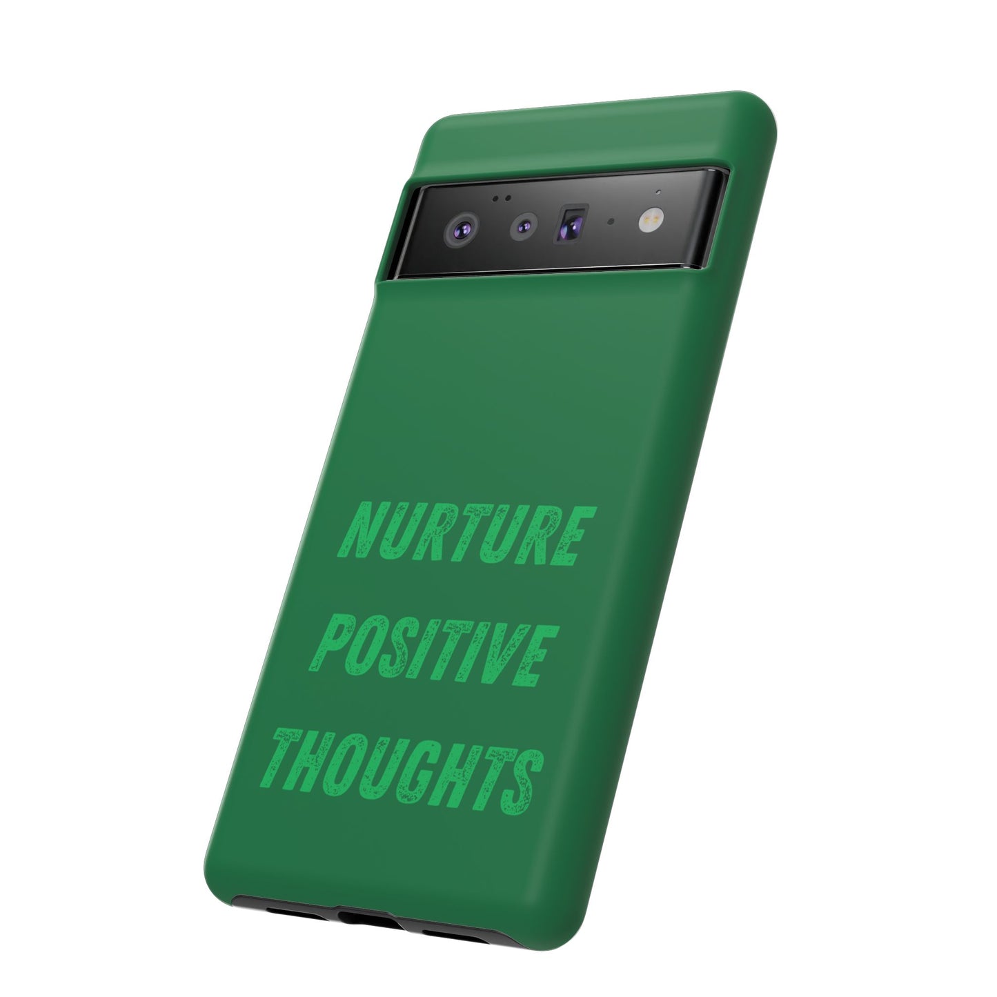 Nurture positive thoughts #22 Tough Cases iPhone Samsung Google Pixel