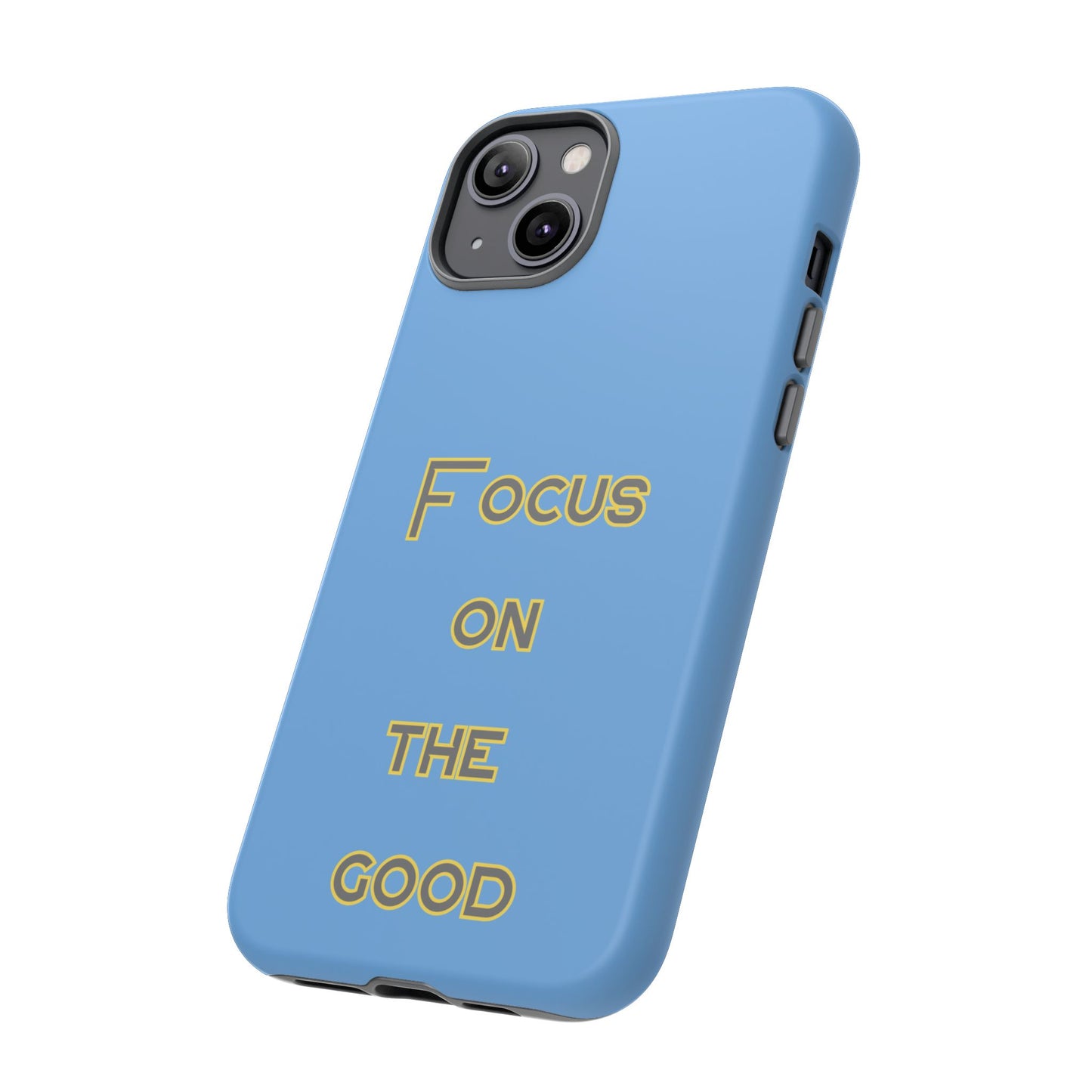 Focus on the Good #78 Tough Cases iPhone Samsung Google Pixel