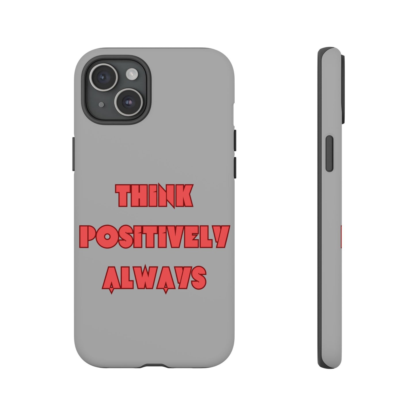 Think Positively Always #22 Tough Cases iPhone Samsung Google Pixel