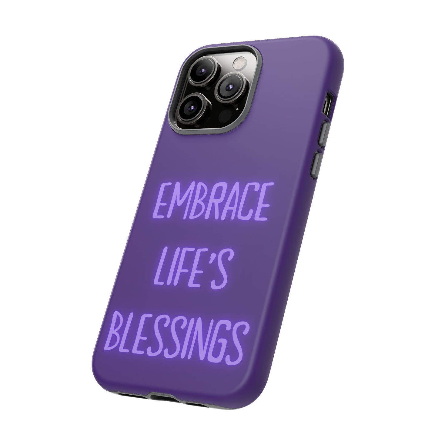 Embrace Life’s Blessings #25 Tough Cases iPhone Samsung Google Pixel