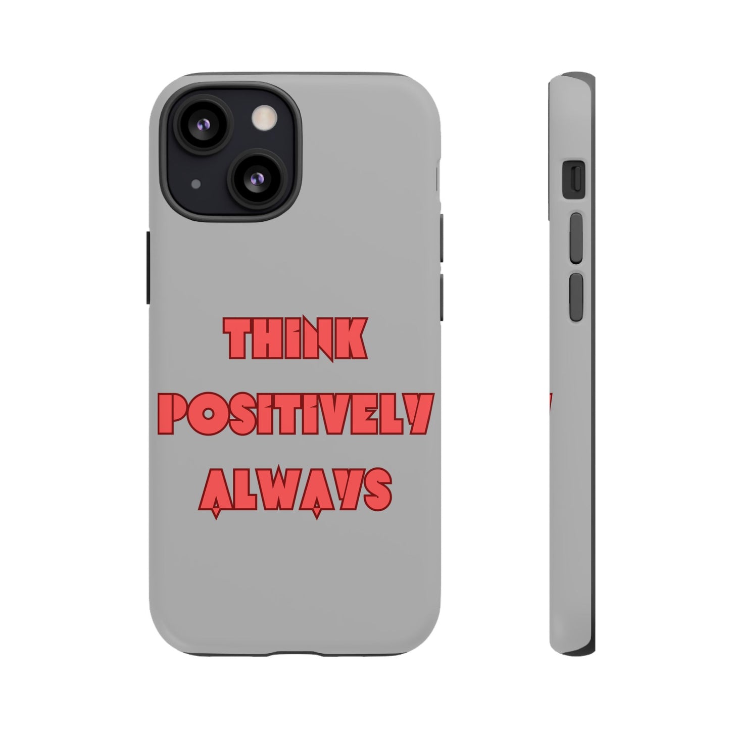 Think Positively Always #22 Tough Cases iPhone Samsung Google Pixel