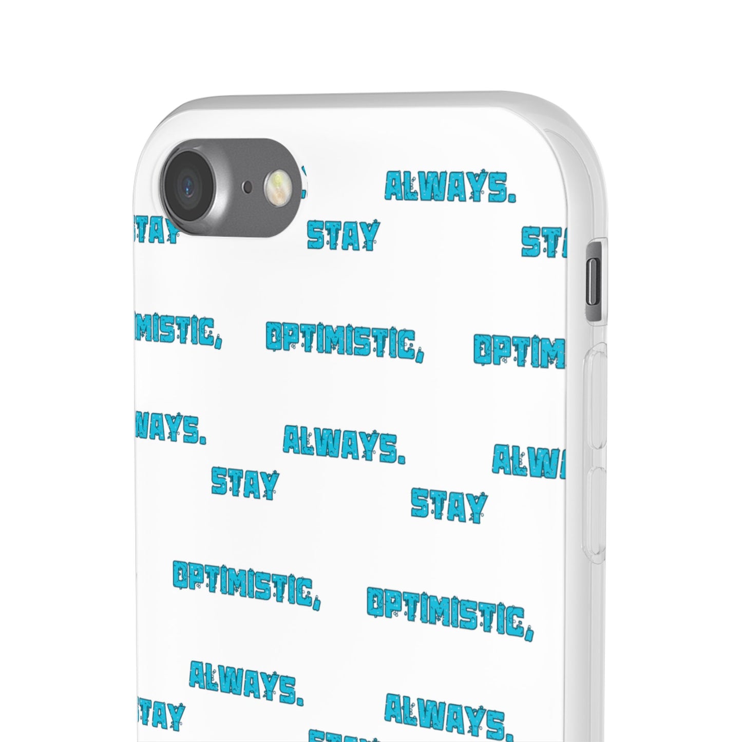 Stay Optimistic, Always #12 Flexi Phone Cases iPhone Samsung Gift Packaging