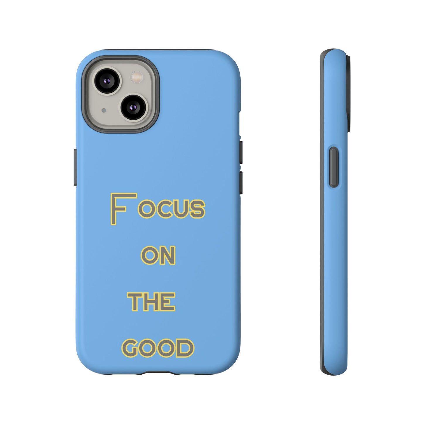 Focus on the Good #78 Tough Cases iPhone Samsung Google Pixel