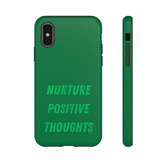 Nurture positive thoughts #22 Tough Cases iPhone Samsung Google Pixel