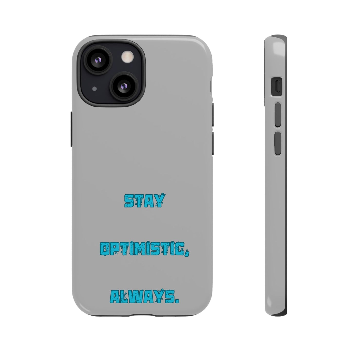 Stay Optimistic, Always #24 Tough Cases iPhone Samsung Google Pixel