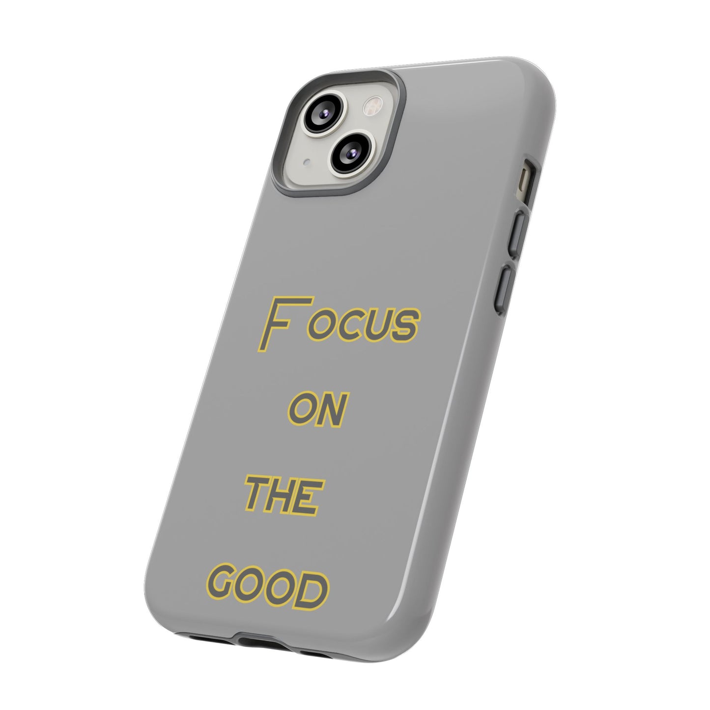 Focus on the Good #77 Tough Cases iPhone Samsung Google Pixel