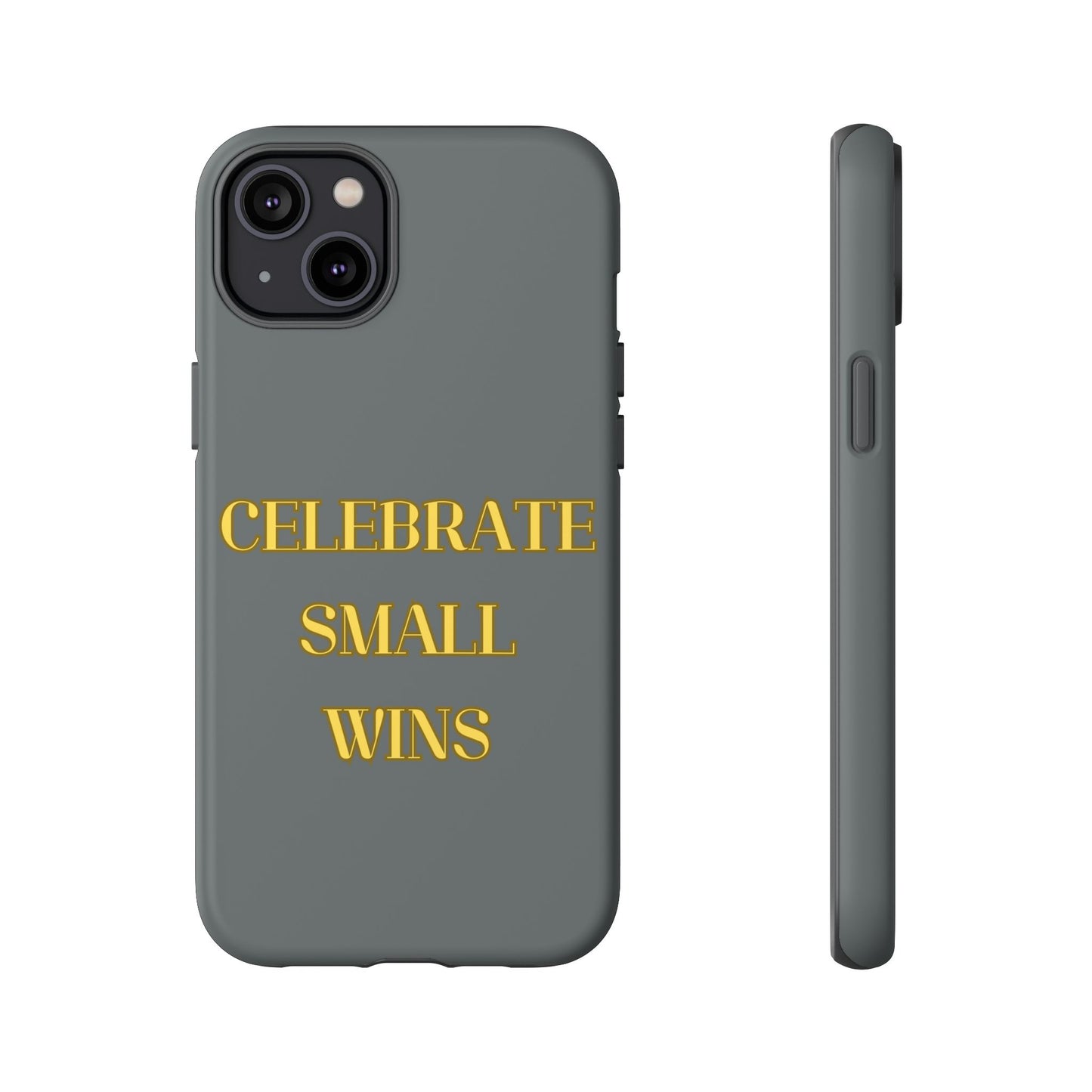 Celebrate Small Wins #24 Tough Cases iPhone Samsung Google Pixel