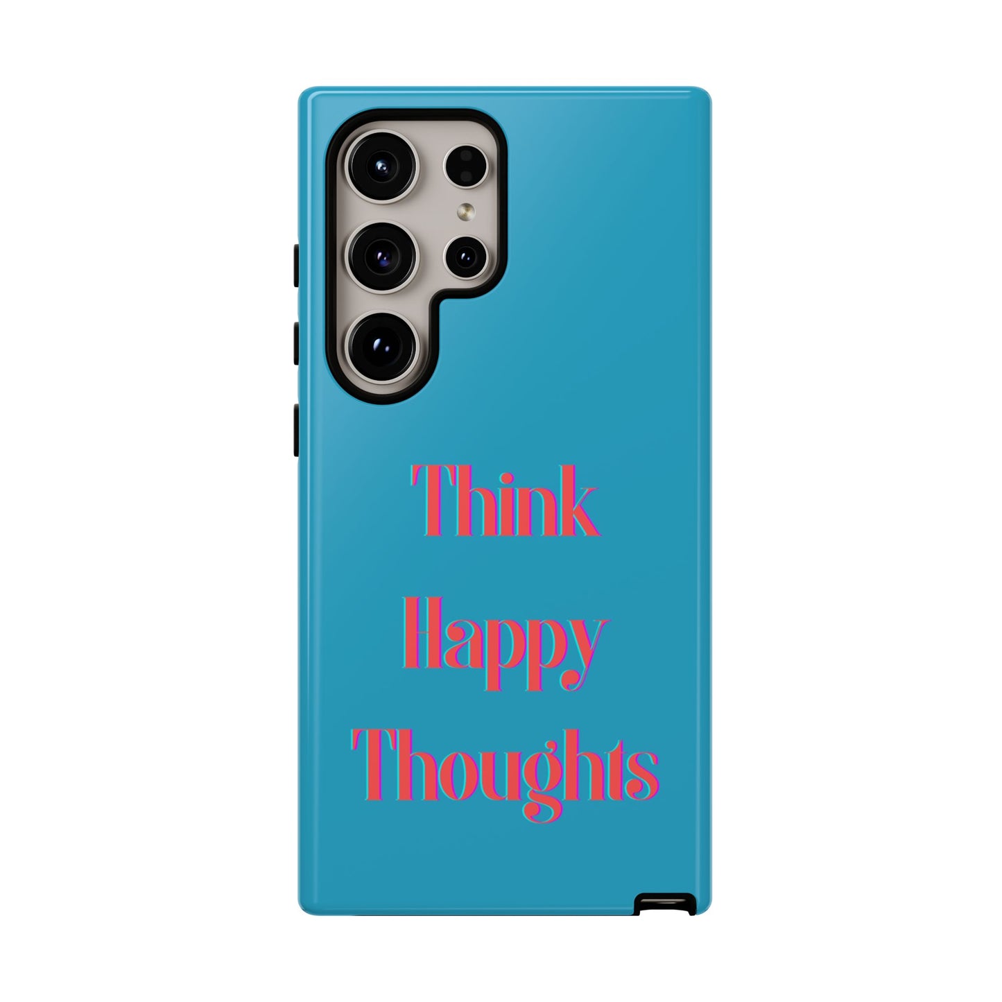 Think Happy Thoughts #24 Tough Cases iPhone Samsung Google Pixel