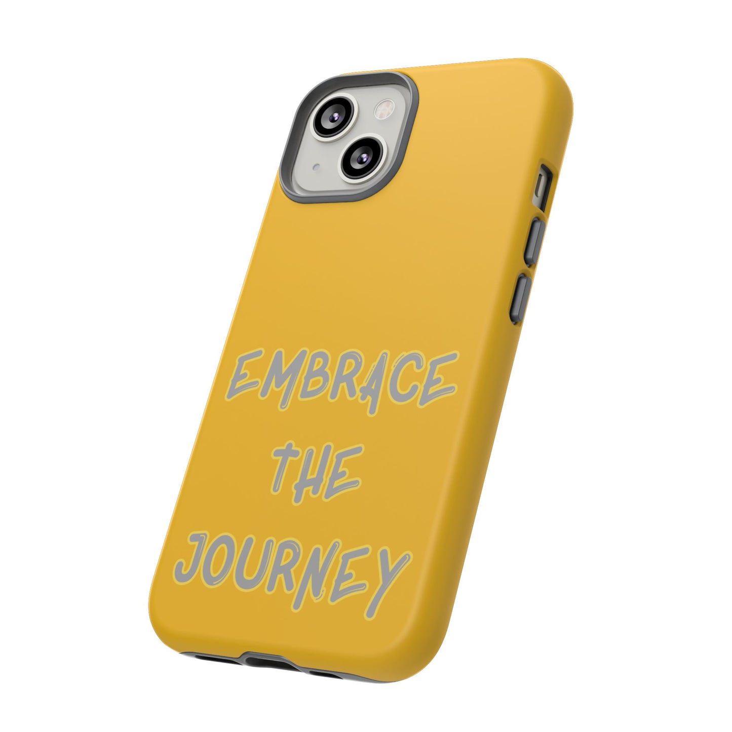 Embrace the Journey #27 Tough Cases iPhone Samsung Google Pixel