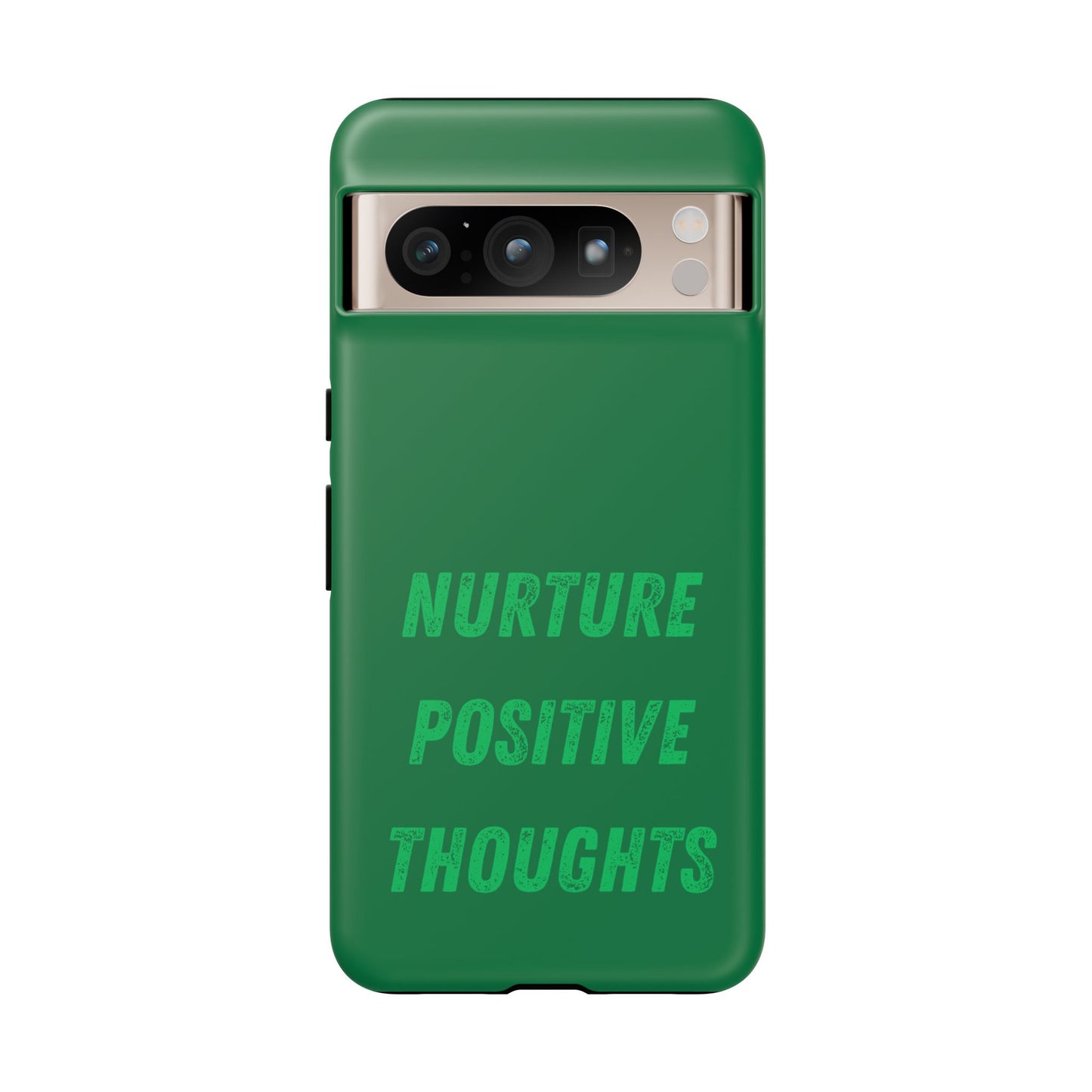 Nurture positive thoughts #22 Tough Cases iPhone Samsung Google Pixel