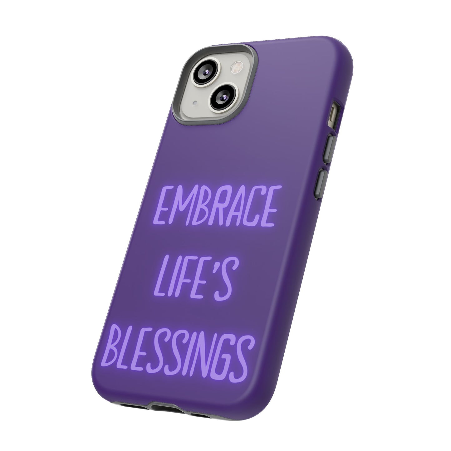 Embrace Life’s Blessings #25 Tough Cases iPhone Samsung Google Pixel