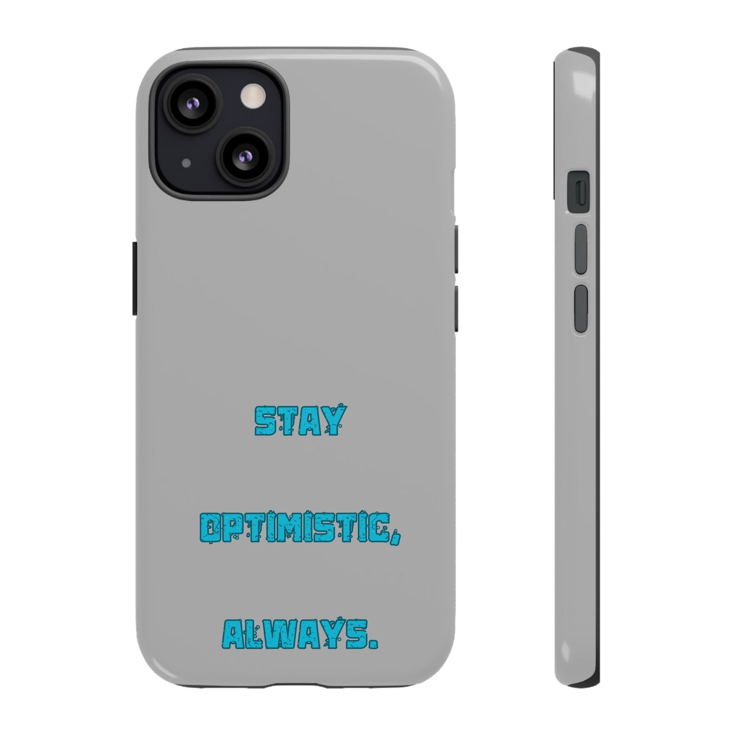 Stay Optimistic, Always #24 Tough Cases iPhone Samsung Google Pixel