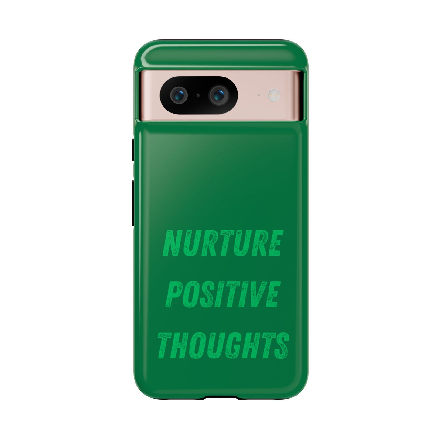 Nurture positive thoughts #22 Tough Cases iPhone Samsung Google Pixel