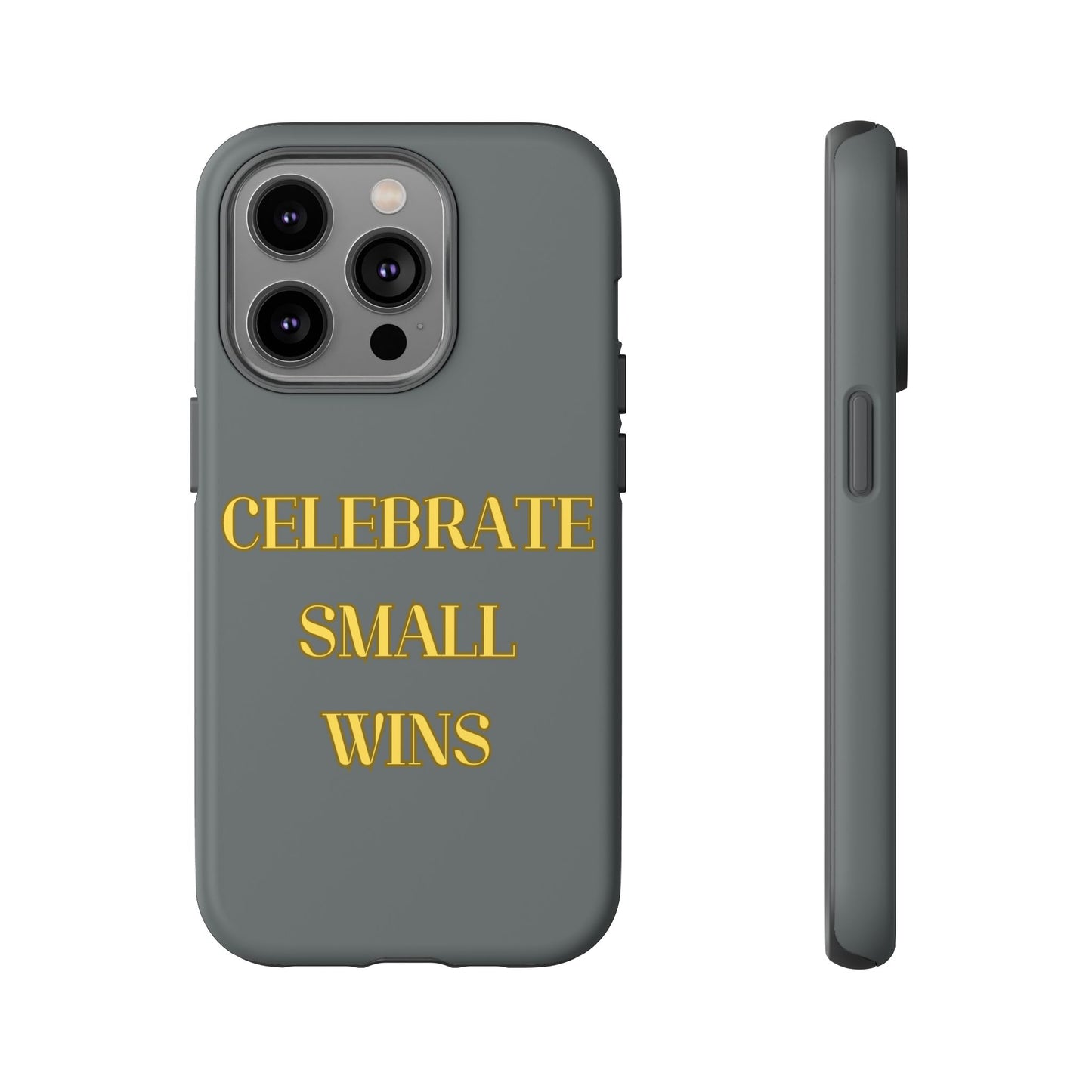 Celebrate Small Wins #24 Tough Cases iPhone Samsung Google Pixel