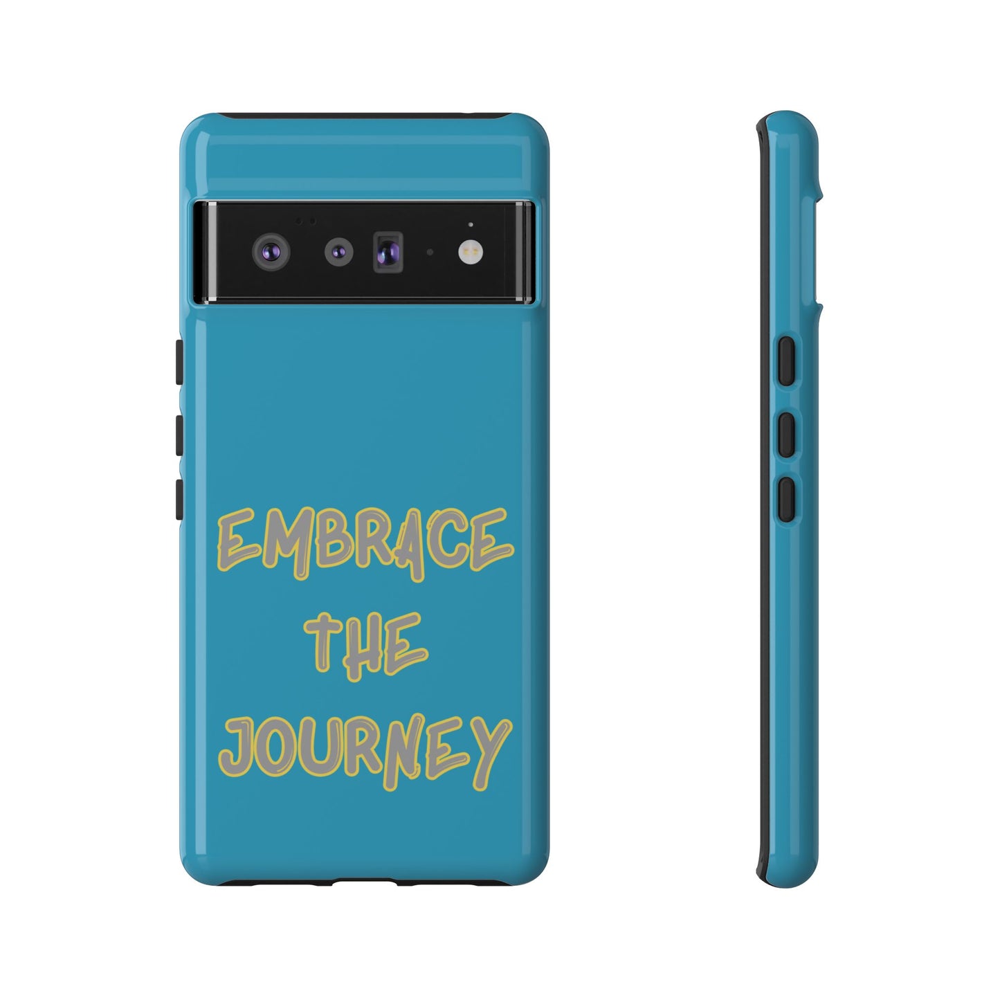 Embrace the Journey #28 Tough Cases iPhone Samsung Google Pixel